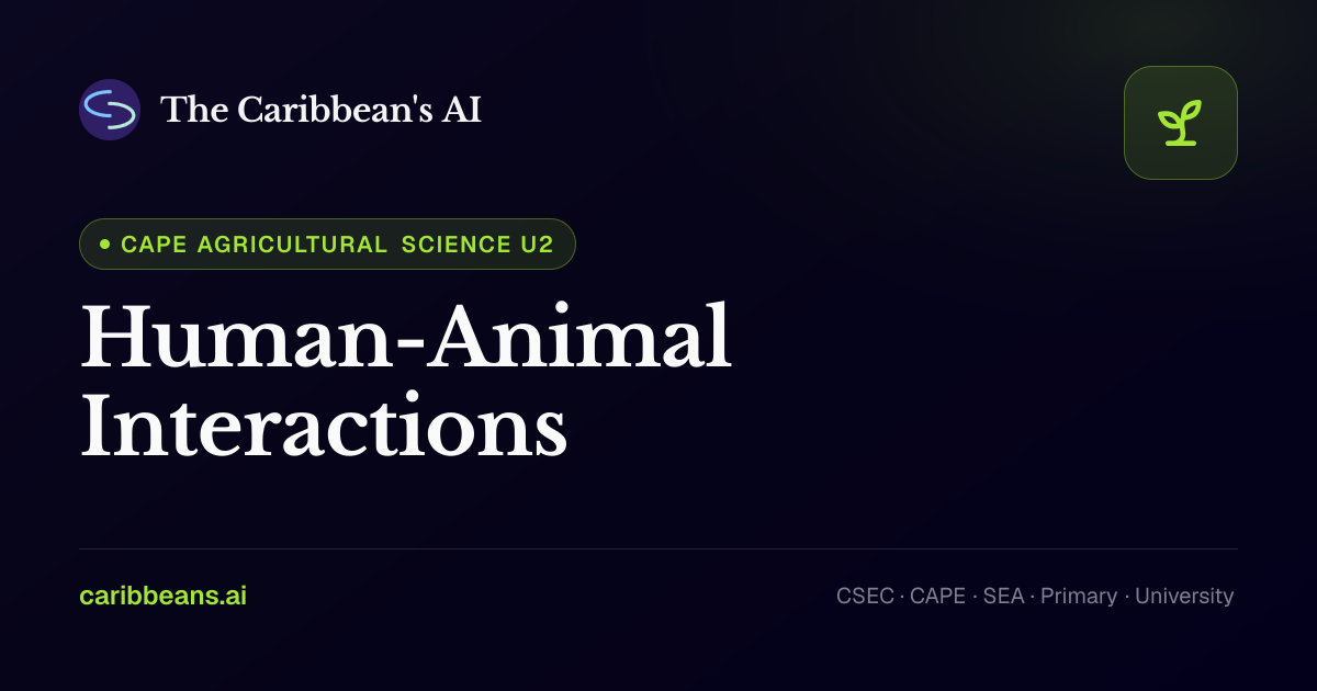 CAPE Agricultural Science: Human-Animal Interactions — Free Caribbean ...