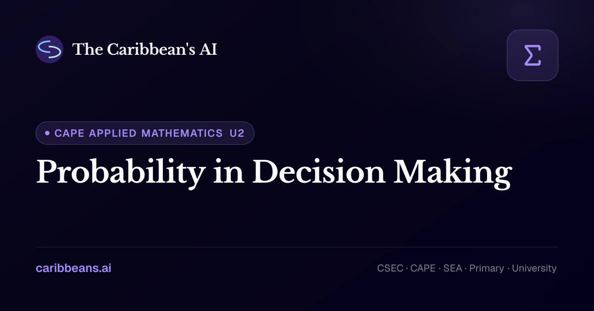 CAPE Applied Mathematics: Probability in Decision Making — Free ...