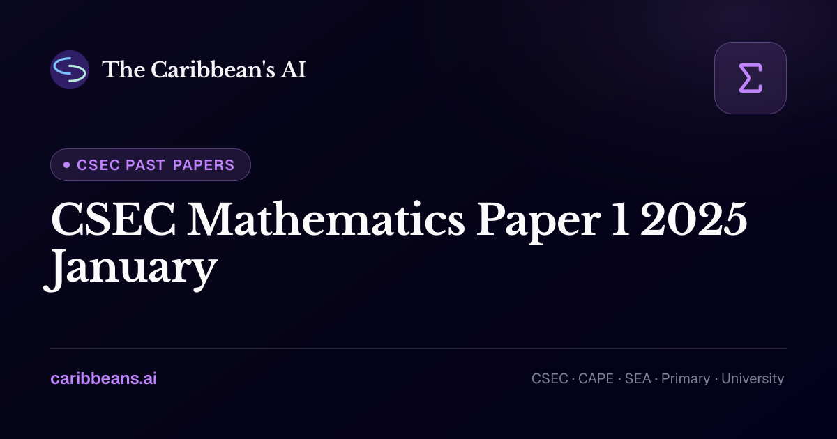 CSEC Mathematics Paper 1 January 2025 - Free CXC Past Paper with Answers