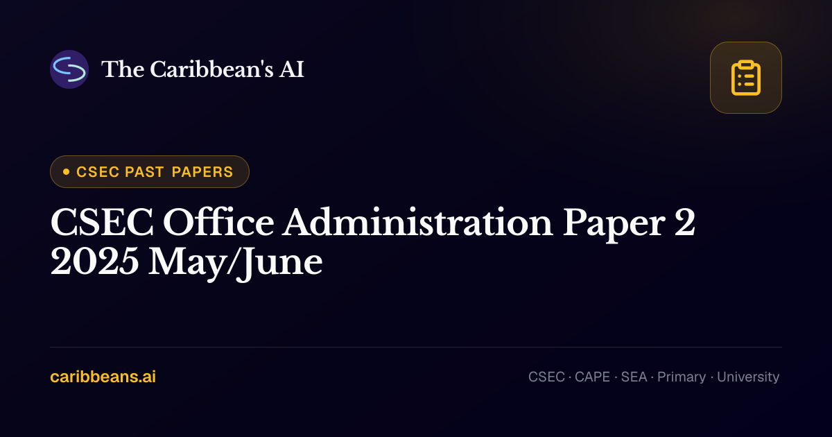 CSEC Office Administration Paper 2 May/June 2025 — Free CXC Past Paper ...