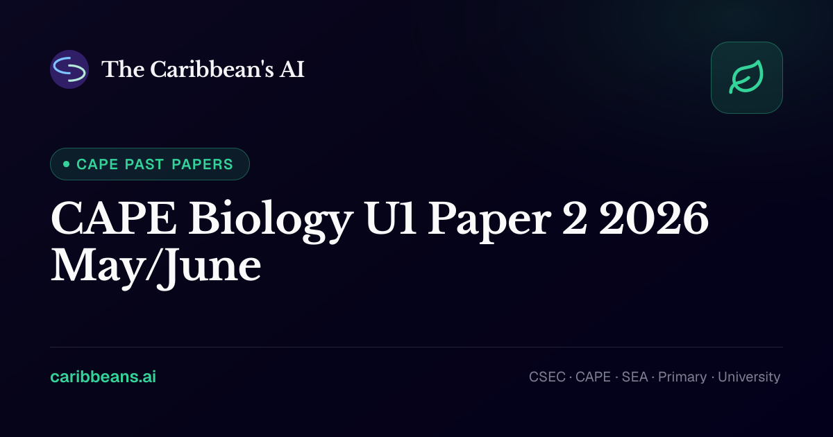 CAPE Biology Unit 1 Paper 2 May/June 2026 — Free CXC Past Paper with ...