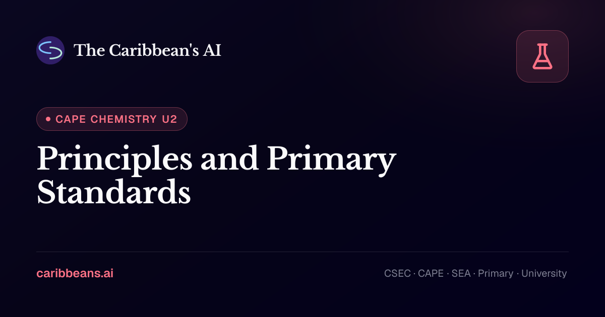 CAPE Chemistry: Principles and Primary Standards — Free Caribbean AI ...